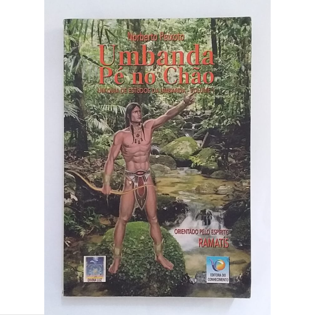 Umbanda pé no chão, um guia de estudos da umbanda volume I, Norberto Peixoto, orientado pelo espírito Ramatís, editora do conhecimento, livro usado