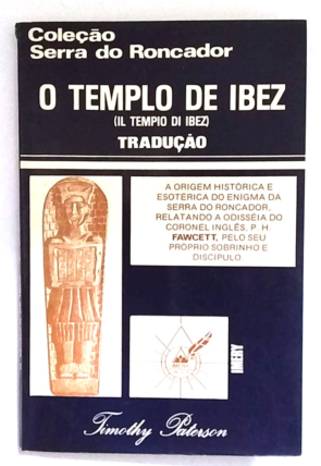 O templo de Ibez, coleção Serra do Roncador, Timothy Paterson, livro usado