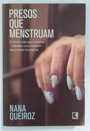 Presos que menstruam, Nana Queiroz, editora record, livro usado