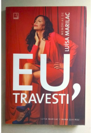 Eu, travesti, memórias de Luísa Marilac, Nana Queiroz, editora record, livro usado