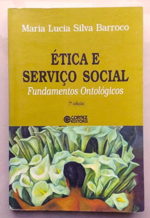 Ética e serviço social, fundamentos ontológicos, Maria Lucia Silva Barroco, Cortez editora, livro usado