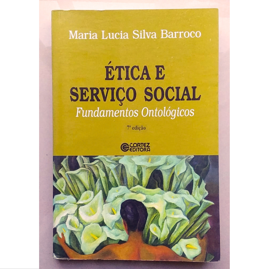 Ética e serviço social, fundamentos ontológicos, Maria Lucia Silva Barroco, Cortez editora, livro usado