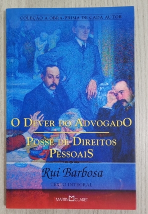 O dever do advogado, posse de direitos pessoais, Rui Barbosa, coleção a obra-prima de cada autor, editora Martin Claret, livro usado