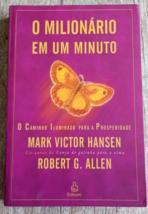 O milionário em um minutos, Robert G. Allen e Mark Victor Hansen, editora ediouro, livro usado