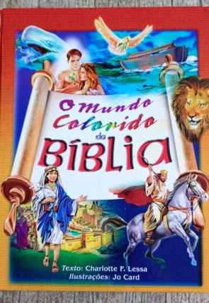 O mundo colorido da Bíblia, texto Charlotte F. Lessa, editora casa publicadora brasileira, livro usado