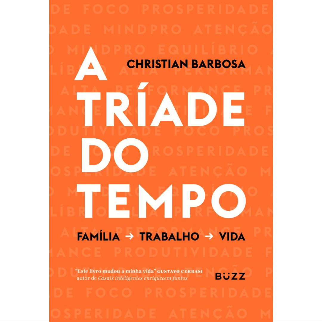 A tríade do tempo, família, trabalho, vida, Christian Barbosa, editora buzz