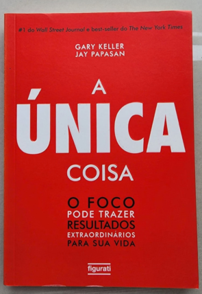 A única coisa, Gary Keller e Jay Papasan, editora Figurati, livro usado