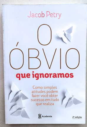 O óbvio que ignoramos, Jacob Petry, editora academia, livro usado