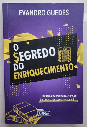 O segredo do enriquecimento, Evandro Guedes, editora alfacon, livro usado