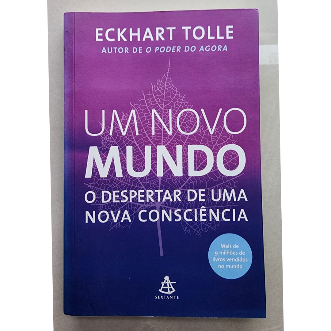 Um novo mundo, o despertar de uma nova consciência, Eckhart Tolle, editora sextante, livro usado