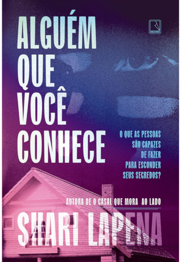 Alguém que você conhece, Shari Lapena, editora record