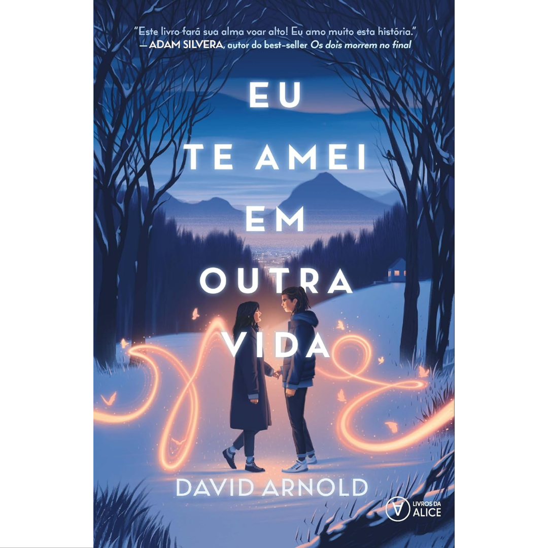 Eu te amei em outra vida, David Arnold, editora livros da Alice