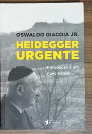 Heidegger urgente, Oswaldo Giacoia Junior, editora três estrelas, livro usado