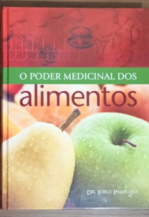 O poder medicinal dos alimentos, Jorge Pamplona Roger, editora casa publicadora brasileira, livro usado