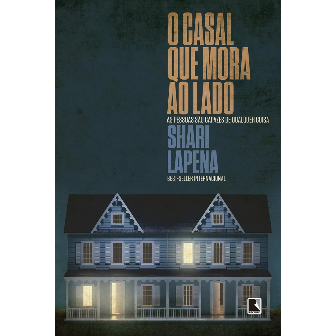 o casal que mora ao lado, Shari Lapena, editora record
