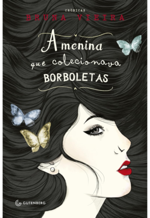 A menina que colecionava borboletas, Bruna Vieira, editora Gutenberg, livro usado