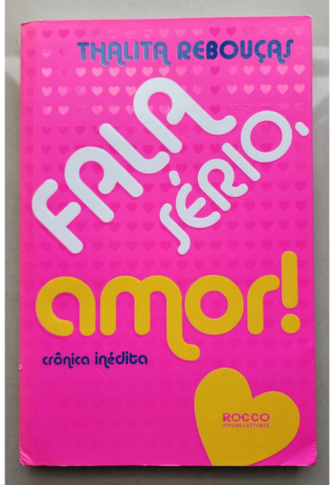 Fala sério amor, Thalita Rebouças, editora rocco, livro usado