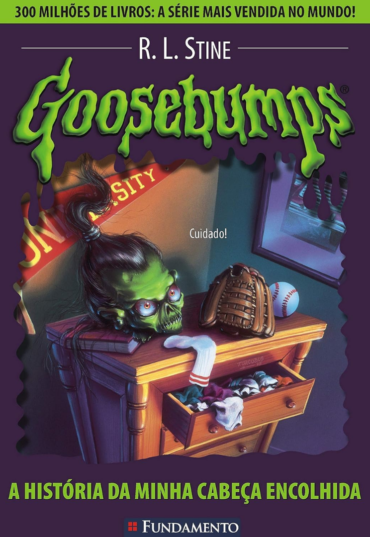 Goosebumps a história da minha cabeça encolhida, R. L. Stine, editora fundamento