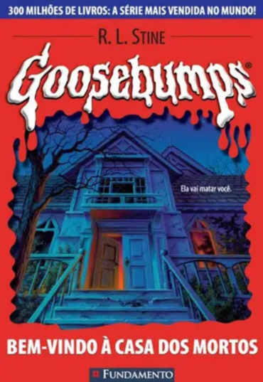 Goosebumps bem-vindo à casa dos mortos, R. L. Stine, editora fundamento