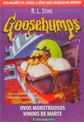 Goosebumps ovos monstruosos vindos de Marte, R. L. Stine, editora fundamento