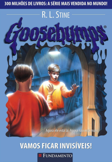 Goosebumps vamos ficar invisíveis, R.L. Stine, editora fundamento