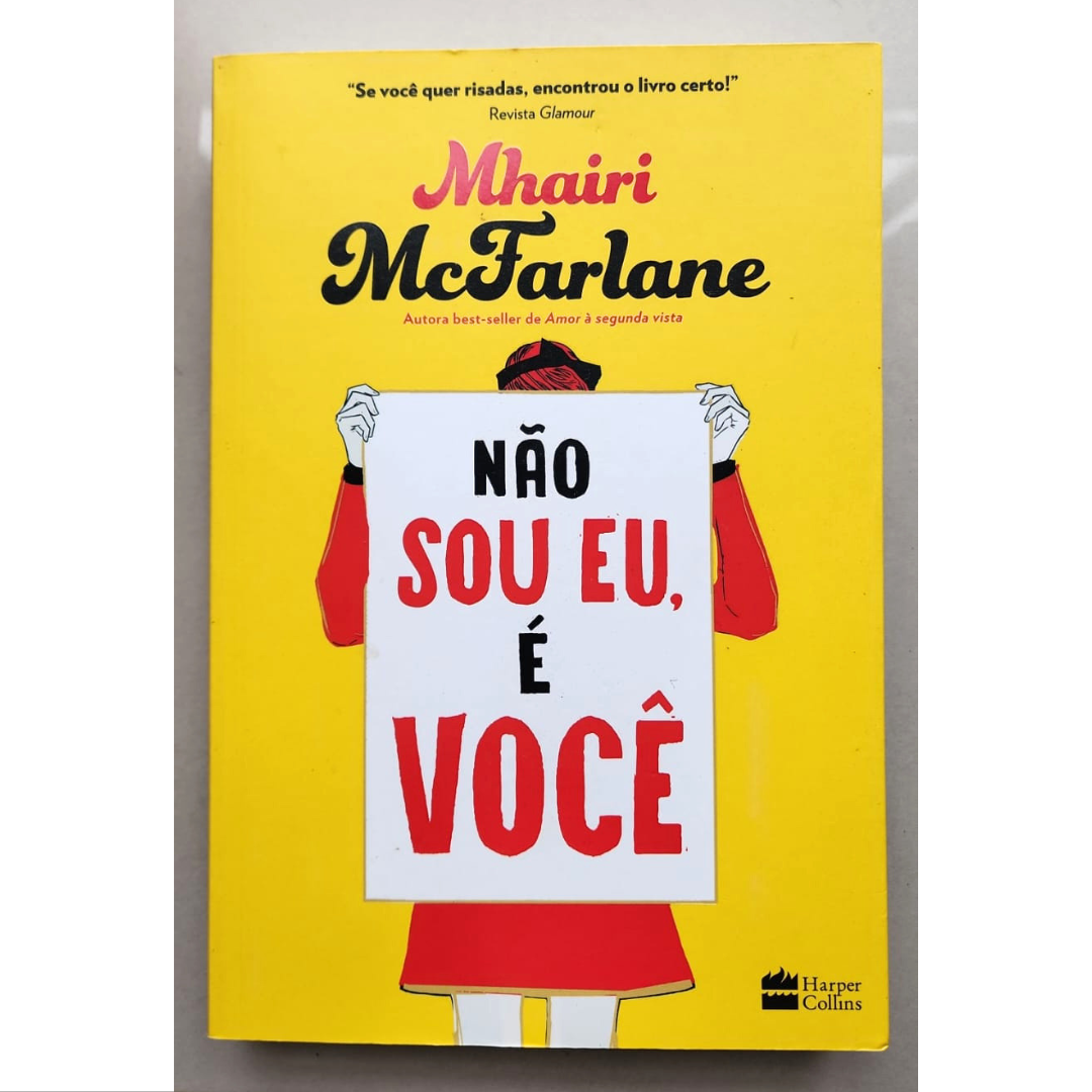 Não sou eu, é você, Mhairi McFarlane, editora Harper Collins, livro usado