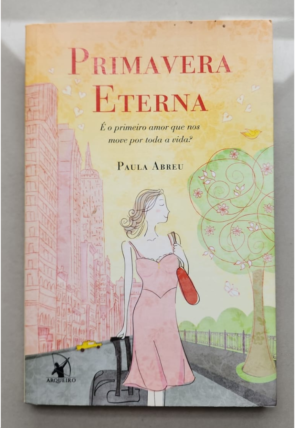 Primavera eterna, Paula Abreu, editora arqueiro, livro usado
