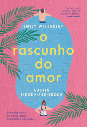 O rascunho do amor, Emily Wibberley e Austin Siegemund-Broka, editora arqueiro